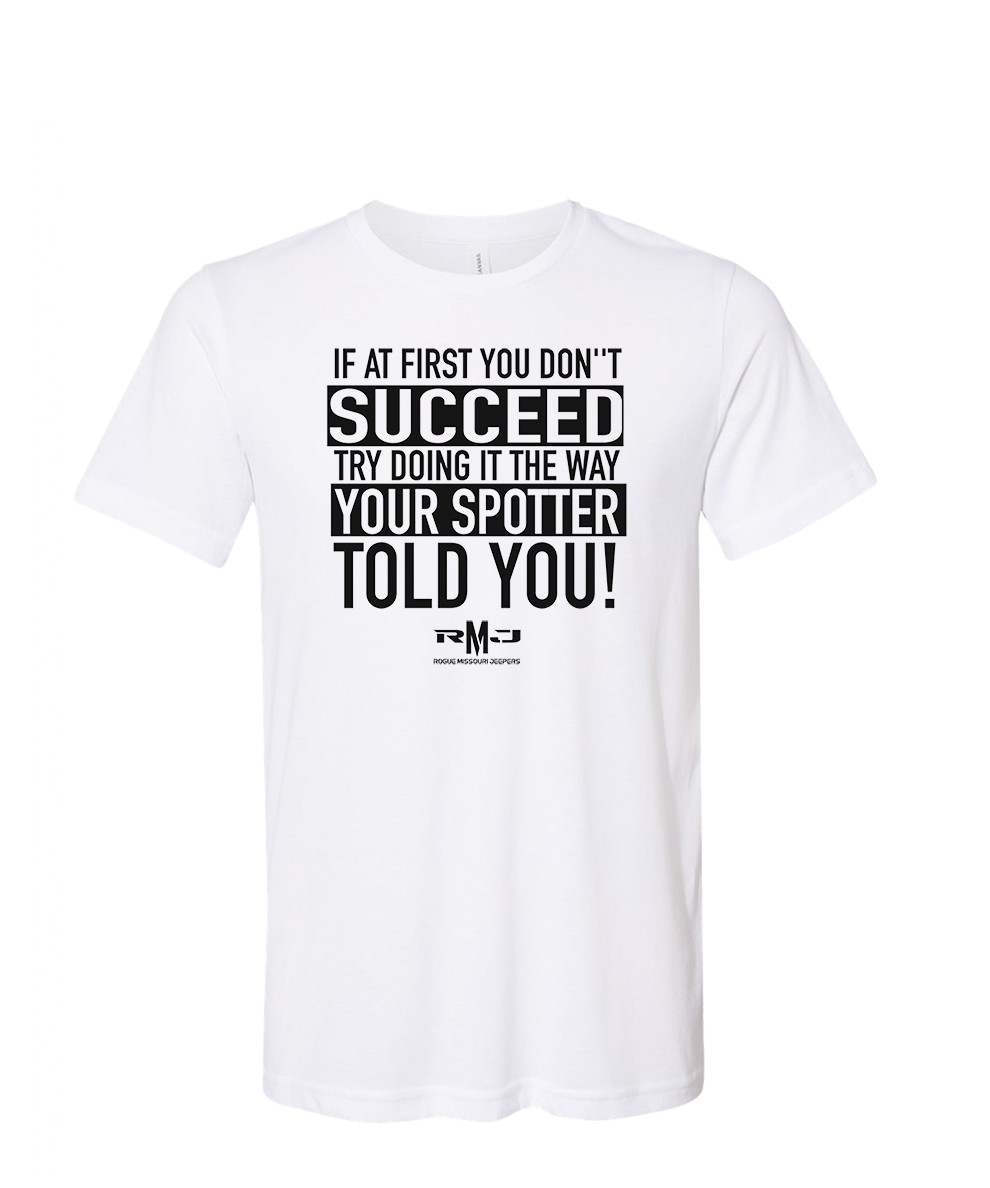 RMJ If at first you don’t succeed try doing it the way your spotter told you!