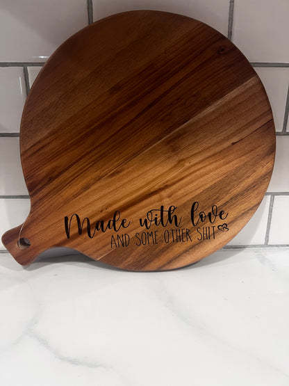 “Made with love and some other shit” cutting board