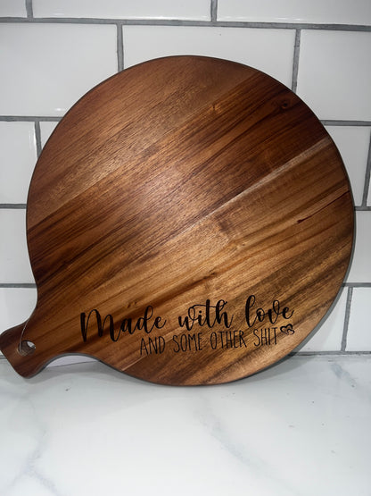 “Made with love and some other shit” cutting board