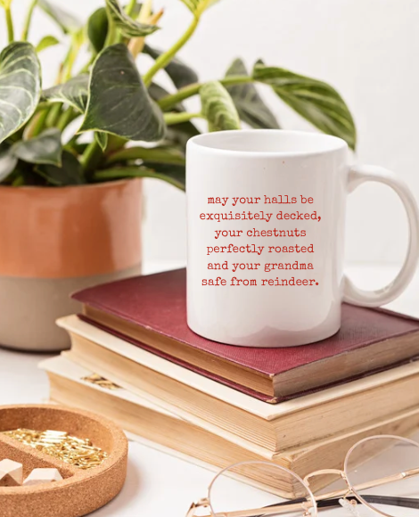 may your halls be exquisitely decked, 11oz Coffee Mug